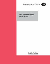 The Football Men : Up Close with the Giants of the Modern Game