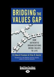 Bridging the Values Gap : How Authentic Organizations Bring Values to Life (Large Print 16pt)