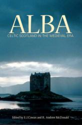 Alba : Celtic Scotland in the Medieval ERA