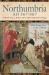 Early Medieval Northumbria, 367-867 : Earth Hall, Ring Gift and Heaven's Field