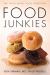 Food Junkies : The Truth about Food Addiction