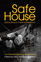 Safe House : Explorations in Creative Nonfiction