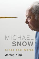 Michael Snow : Lives and Works