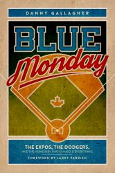 Blue Monday : The Expos, the Dodgers,