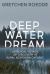 Deep Water Dream : A Medical Voyage of Discovery in Rural Northern Ontario