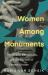 Women among Monuments : Solitude, Permission, and the Pursuit of Female Genius