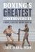 Boxing's Greatest Controversies : Blunders, Blood Feuds, and Mob Corruption