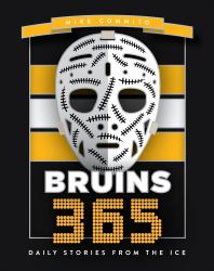 Bruins 365 : Daily Stories from the Ice