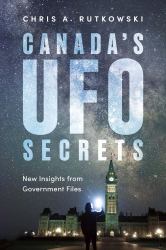 Canada's UFO Secrets : New Insights from Government Files
