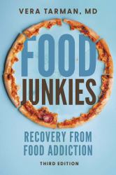 Food Junkies : Recovery from Food Addiction