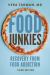 Food Junkies : Recovery from Food Addiction