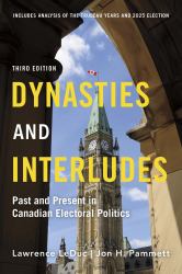 Dynasties and Interludes : Past and Present in Canadian Electoral Politics