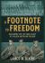 A Footnote to Freedom : Reclaiming the Life and Legacy of a Black Battalion Soldier