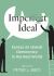 Imperfect Ideal : Essays on Liberal Democracy in the Real World