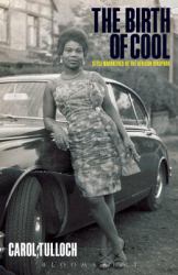 The Birth of Cool : Style Narratives of the African Diaspora
