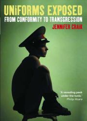 Uniforms Exposed : From Conformity to Transgression