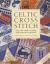 Celtic Cross Stitch : Over 40 Small, Exciting and Innovative Projects Celtic Cross Stitch : Over 40 Small, Exciting and Innovative Projects