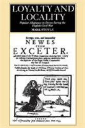 Loyalty and Locality : Popular Allegiance in Devon During the English Civil War