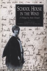 School House in the Wind : A Trilogy by Anne Treneer