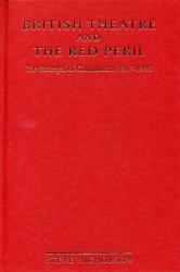 British Theatre and the Red Peril : The Portrayal of Communism 1917-1945