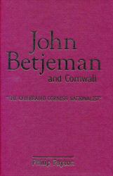 John Betjeman and Cornwall : "the Celebrated Cornish Nationalist"