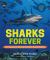 Sharks Forever : The Mystery and History of the Planet's Perfect Predator