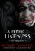 A Perfect Likeness : Two Novellas