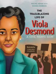 The Trailblazing Life of Viola Desmond : A Civil Rights Icon