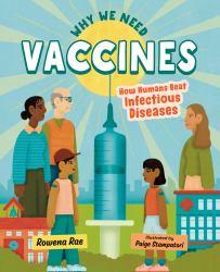 Why We Need Vaccines : How Humans Beat Infectious Diseases
