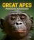 Great Apes : Protecting Our Animal Cousins
