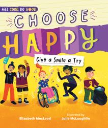 Choose Happy : Give a Smile a Try