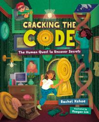 Cracking the Code : The Human Quest to Uncover Secrets