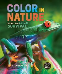 Color in Nature : Secrets of Animal Survival