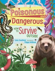 Poisonous and Dangerous : How to Survive Outside