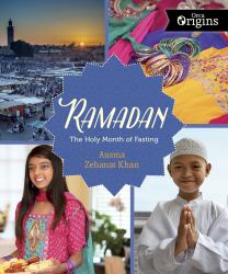 Ramadan : The Holy Month of Fasting