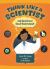 Think Like a Scientist : How to Observe, Experiment and Discover