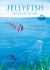 Jellyfish : Drifters of the Deep Jellyfish : Drifters of the Deep
