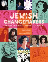 Jewish Changemakers : Stories of Courage, Creativity and Impact