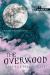 The Overwood (Noah Text Edition)