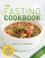 The Fasting Cookbook : 100 Delicious Recipes for 100, 200 and 300 Calorie Meals