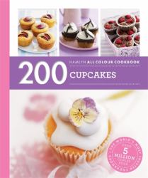 Hamlyn All Colour Cookery: 200 Cupcakes : Hamlyn All Colour Cookbook