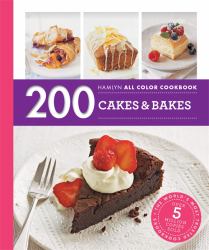 200 Cakes and Bakes : Hamlyn All Colour Cookery