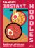 (Almost) Instant Noodles : Rapid Raman, Ultimate Udon, Speedy Stir Fries and More!