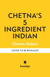 Chetna's 5-Ingredient Indian
