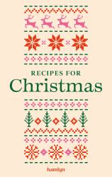 Recipes for Christmas : A Collection of Timeless and Trusted Recipes