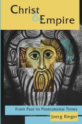 Christ and Empire : From Paul to Postcolonial Times