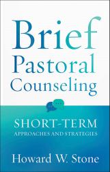Brief Pastoral Counseling : Short-Term Approaches and Strategies