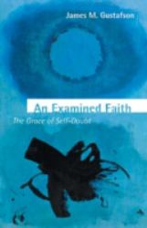 An Examined Faith : The Grace of Self-Doubt