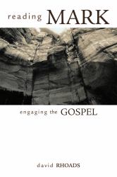 Reading Mark : Engaging the Gospel