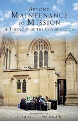 Beyond Maintenance to Mission : A Theology of the Congregation
